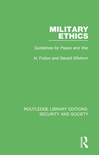 Stock image for Military Ethics: Guidelines for Peace and War (Routledge Library Editions: Security and Society) for sale by Chiron Media