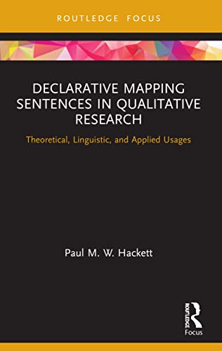 Stock image for Declarative Mapping Sentences in Qualitative Research: Theoretical, Linguistic, and Applied Usages for sale by Blackwell's