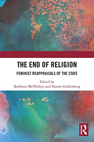 Stock image for The End of Religion: Feminist Reappraisals of the State for sale by Blackwell's