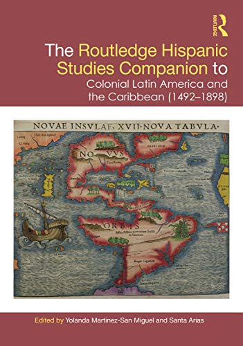Beispielbild fr The Routledge Hispanic Studies Companion to Colonial Latin America and the Caribbean (1492-1898) (Routledge Companions to Hispanic and Latin American Studies) zum Verkauf von Big River Books