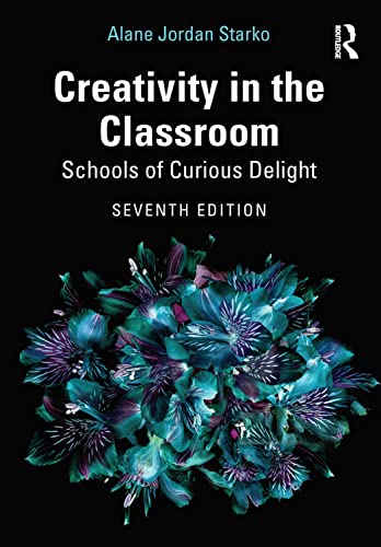 Beispielbild fr Creativity in the Classroom: Schools of Curious Delight zum Verkauf von Blackwell's