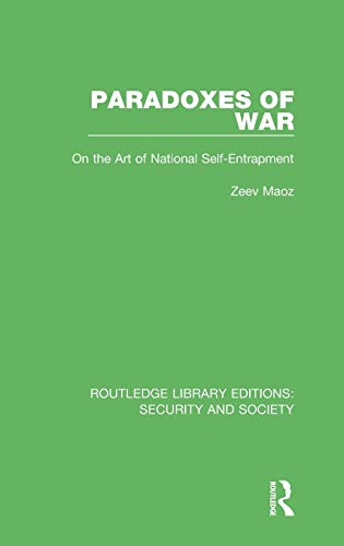 Beispielbild fr Paradoxes of War: On the Art of National Self-Entrapment zum Verkauf von Blackwell's