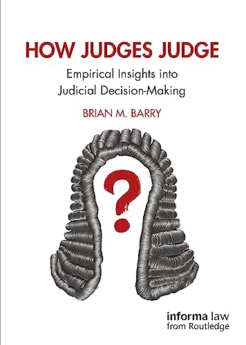 Beispielbild fr How Judges Judge: Empirical Insights into Judicial Decision-Making zum Verkauf von MusicMagpie