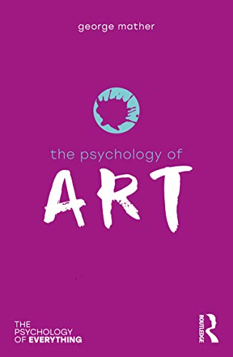 Beispielbild fr The Psychology of Art (The Psychology of Everything) zum Verkauf von Books Unplugged