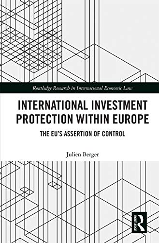 Imagen de archivo de International Investment Protection within Europe: The EUs Assertion of Control (Routledge Research in Finance and Banking Law) a la venta por Chiron Media