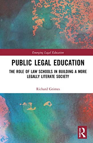 Stock image for Public Legal Education: The Role of Law Schools in Building a More Legally Literate Society (Emerging Legal Education) for sale by WorldofBooks