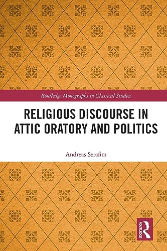 Imagen de archivo de Religious Discourse in Attic Oratory and Politics a la venta por Blackwell's