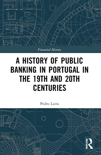 Stock image for A History of Public Banking in Portugal in the 19th and 20th Centuries for sale by Blackwell's