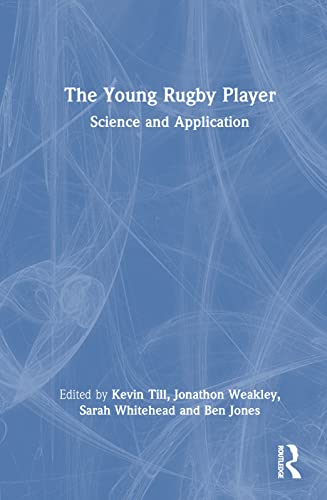 Imagen de archivo de The Young Rugby Player: Science & Application a la venta por THE SAINT BOOKSTORE
