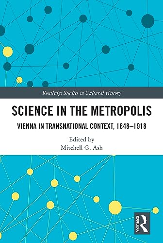 Beispielbild fr Science in the Metropolis: Vienna in Transnational Context, 1848-1918 zum Verkauf von Blackwell's