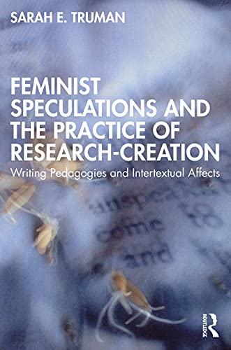 Stock image for Feminist Speculations and the Practice of Research-Creation for sale by BooksRun