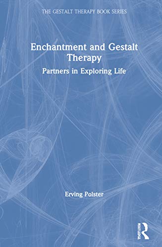 Beispielbild fr Enchantment and Gestalt Therapy: Partners in Exploring Life zum Verkauf von Blackwell's