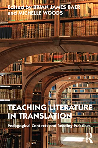 Beispielbild fr Teaching Literature in Translation: Pedagogical Contexts and Reading Practices zum Verkauf von Blackwell's