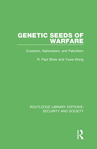 Stock image for Genetic Seeds of Warfare: Evolution, Nationalism, and Patriotism (Routledge Library Editions: Security and Society) for sale by Chiron Media