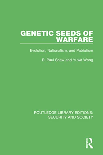 Stock image for Genetic Seeds of Warfare: Evolution, Nationalism, and Patriotism (Routledge Library Editions: Security and Society) for sale by Lucky's Textbooks