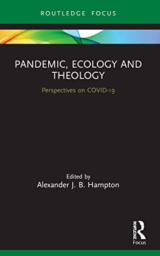 Beispielbild fr Pandemic, Ecology and Theology: Perspectives on COVID-19 zum Verkauf von Blackwell's