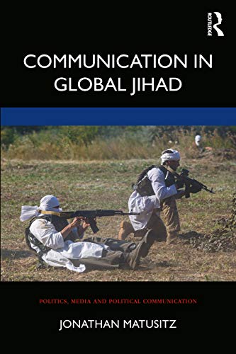 9780367617066: Communication in Global Jihad (Politics, Media and Political Communication)
