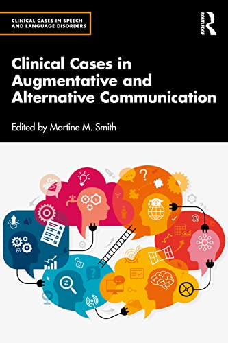 

Clinical Cases in Augmentative and Alternative Communication (Clinical Cases in Speech and Language Disorders)