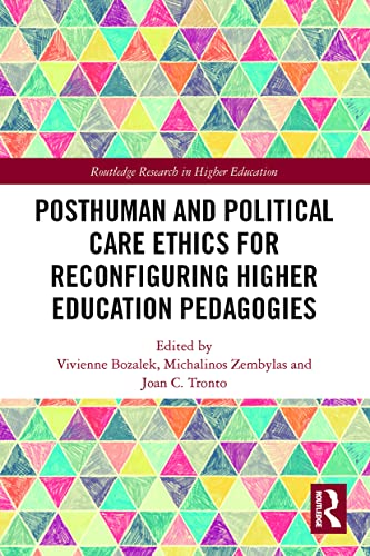 Stock image for Posthuman and Political Care Ethics for Reconfiguring Higher Education Pedagogies for sale by Blackwell's