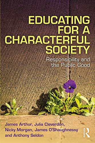 Imagen de archivo de Educating for a Characterful Society: Responsibility and the Public Good a la venta por Chiron Media