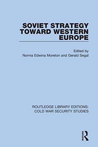Stock image for Soviet Strategy Toward Western Europe (Routledge Library Editions: Cold War Security Studies) for sale by Lucky's Textbooks