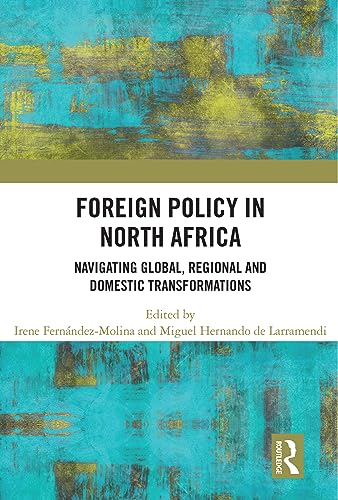 Beispielbild fr Foreign Policy in North Africa: Navigating Global, Regional and Domestic Transformations zum Verkauf von Blackwell's