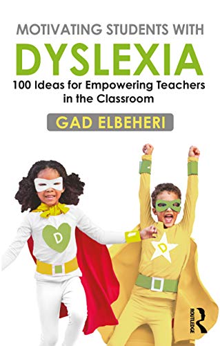 Imagen de archivo de Motivating Students with Dyslexia: 100 Ideas for Empowering Teachers in the Classroom a la venta por Blackwell's