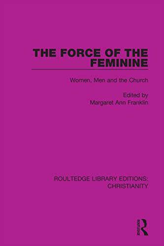 Beispielbild fr The Force of the Feminine: Women, Men and the Church zum Verkauf von Blackwell's