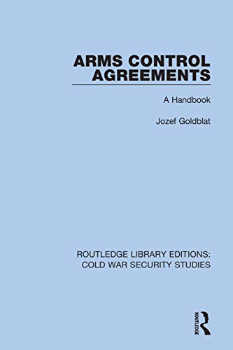 Stock image for Arms Control Agreements: A Handbook (Routledge Library Editions: Cold War Security Studies) for sale by GF Books, Inc.