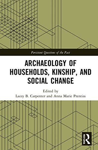 Stock image for Archaeology of Households, Kinship, and Social Change for sale by Blackwell's