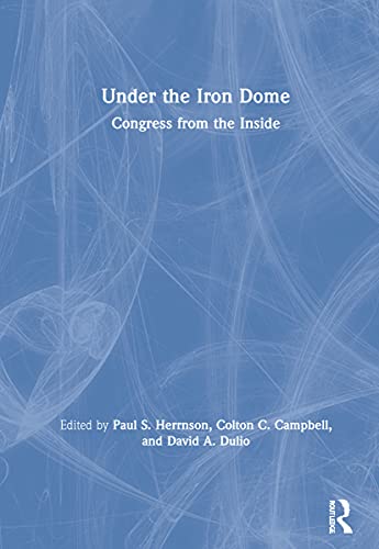 Stock image for Under the Iron Dome: Congress from the Inside for sale by Lucky's Textbooks