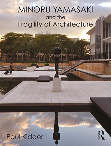 Imagen de archivo de Minoru Yamasaki and the Fragility of Architecture a la venta por Chiron Media