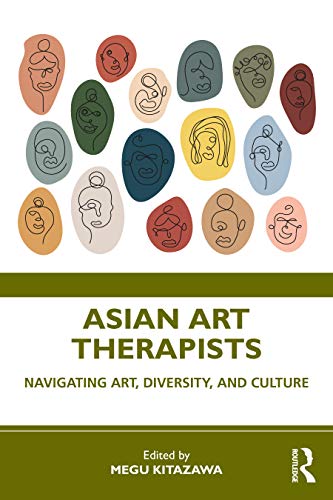 Stock image for Asian Art Therapists: Navigating Art, Diversity, and Culture for sale by Blackwell's