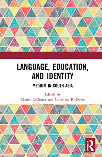 Beispielbild fr Language, Education, and Identity: Medium in South Asia zum Verkauf von Blackwell's