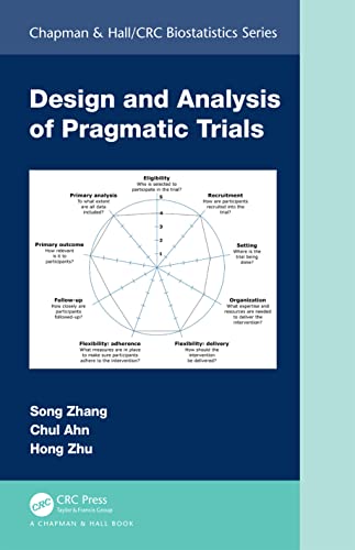 Beispielbild fr Design and Analysis of Pragmatic Trials (Chapman & Hall/CRC Biostatistics Series) zum Verkauf von Books From California