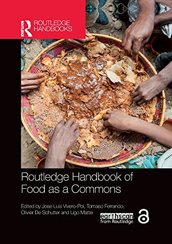9780367628567: Routledge Handbook of Food as a Commons: Expanding Approaches (Routledge Environment and Sustainability Handbooks)
