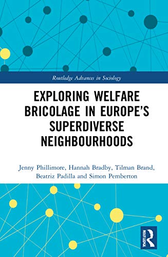 Beispielbild fr Exploring Welfare Bricolage in EuropeaTMs Superdiverse Neighbourhoods (Routledge Advances in Sociology) zum Verkauf von Chiron Media