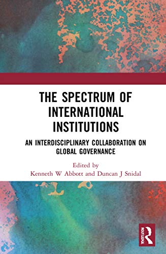 Imagen de archivo de The Spectrum of International Institutions: An Interdisciplinary Collaboration on Global Governance a la venta por Chiron Media