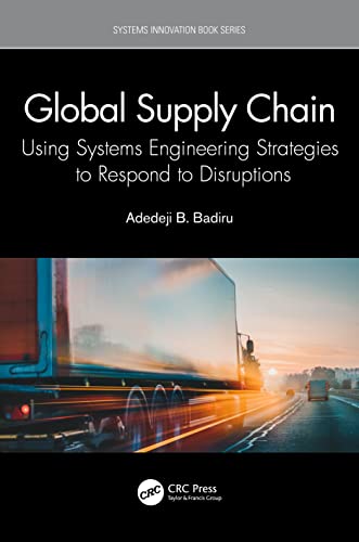 Beispielbild fr Global Supply Chain: Using Systems Engineering Strategies to Respond to Disruptions zum Verkauf von Blackwell's