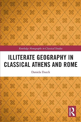 Stock image for Illiterate Geography in Classical Athens and Rome for sale by Blackwell's