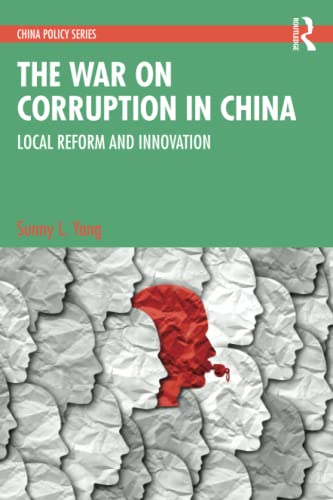  China) Yang  Sunny L. (Sun Yat-Sen University, The War on Corruption in China