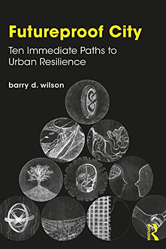 9780367631956: Futureproof City: Ten Immediate Paths to Urban Resilience