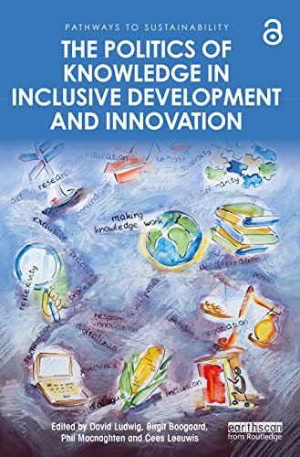 Stock image for The Politics of Knowledge in Inclusive Development and Innovation for sale by Blackwell's