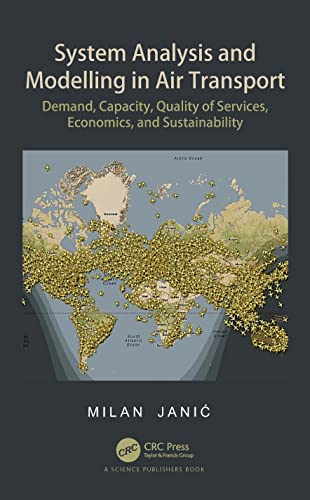 Stock image for System Analysis and Modelling in Air Transport: Demand, Capacity, Quality of Services, Economic, and Sustainability for sale by WorldofBooks