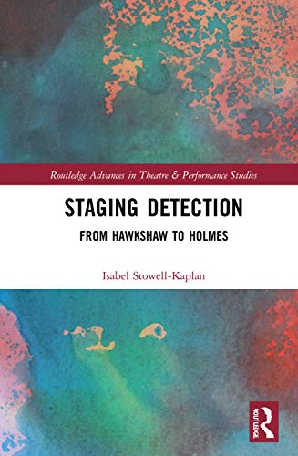 Stock image for Staging Detection: From Hawkshaw to Holmes (Routledge Advances in Theatre & Performance Studies) for sale by Chiron Media