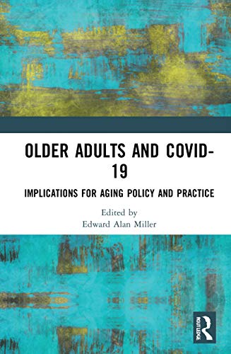 Beispielbild fr Older Adults and COVID-19: Implications for Aging Policy and Practice zum Verkauf von Chiron Media