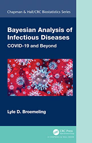 Stock image for Bayesian Analysis of Infectious Diseases: COVID-19 and Beyond (Chapman & Hall/CRC Biostatistics Series) for sale by Chiron Media