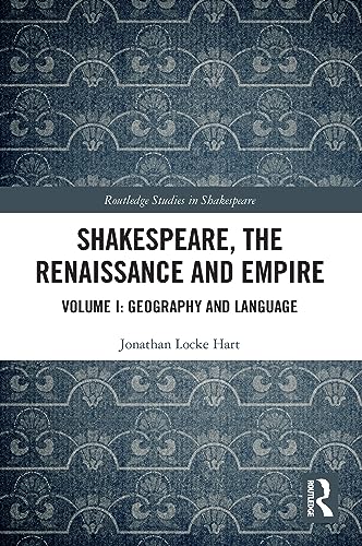 Beispielbild fr Shakespeare, the Renaissance and Empire: Volume I: Geography and Language zum Verkauf von Blackwell's