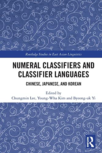 Imagen de archivo de Numeral Classifiers and Classifier Languages: Chinese, Japanese, and Korean a la venta por Blackwell's