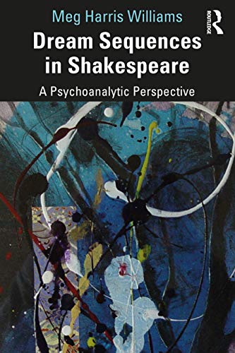 Beispielbild fr Dream Sequences in Shakespeare: A Psychoanalytic Perspective zum Verkauf von Blackwell's
